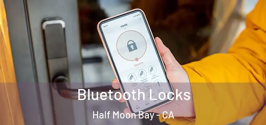  Bluetooth Locks Half Moon Bay - CA