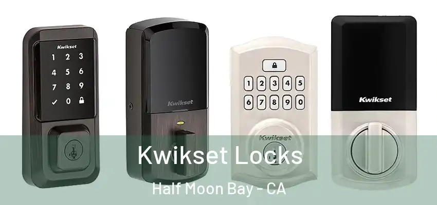  Kwikset Locks Half Moon Bay - CA
