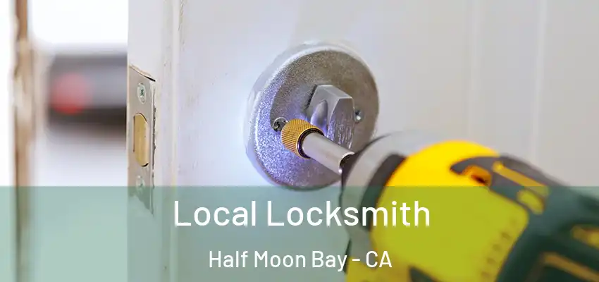  Local Locksmith Half Moon Bay - CA