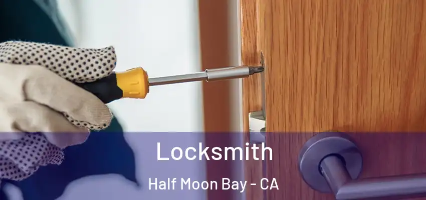 Locksmith Half Moon Bay - CA