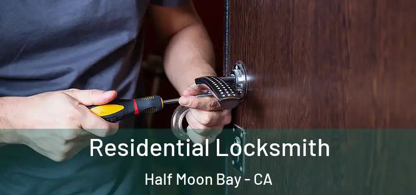  Residential Locksmith Half Moon Bay - CA