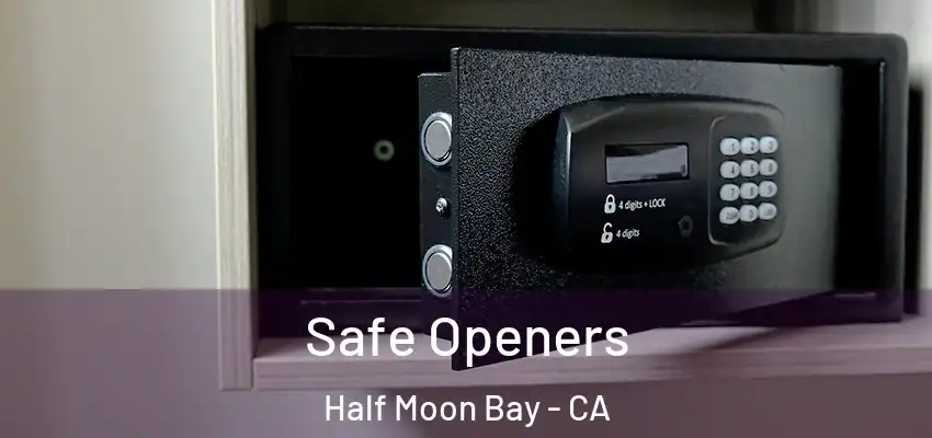  Safe Openers Half Moon Bay - CA