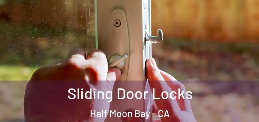  Sliding Door Locks Half Moon Bay - CA